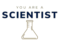 You Are A Scientist